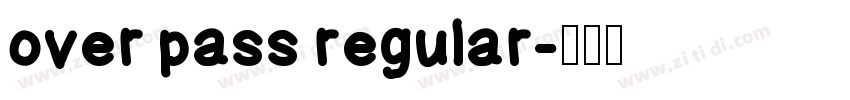 over pass regular字体转换